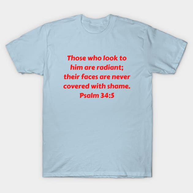 Bible Verse Psalm 34:5 T-Shirt by Prayingwarrior